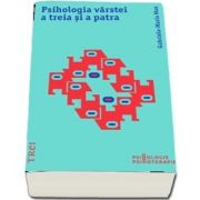 Psihologia varstei a treia si a patra de Gabriela Maria Man