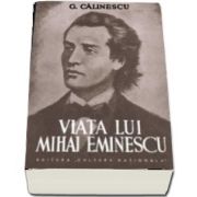 Viata lui Mihai Eminescu de George Calinescu