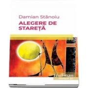 Alegere de stareta de Damian Stanoiu - Colectia Hoffman esential 20