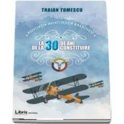 Asociatia aviatorilor brasoveni la 30 de ani de la constituire de Traian Tomescu