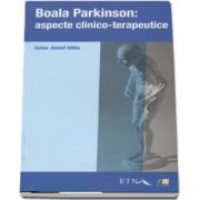 Boala Parkinson: aspecte clinico-terapeutice de Szasz Jozsef Attila