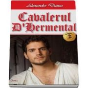 Cavalerul D Hermental, volumul 2 de Alexandre Dumas