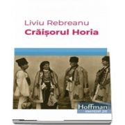 Craisorul Horia de Liviu Rebreanu