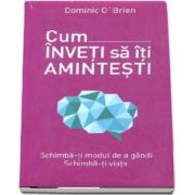 Cum inveti sa iti amintesti de Dominic O Brian