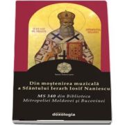 Din mostenirea muzicala a Sfantului Ierarh Iosif Naniescu. MS 340 din Biblioteca Mitropoliei Moldovei si Bucovinei