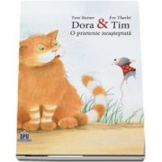 Dora si Tim. O prietenie neasteptata - Toni Steiner, Eve Tharlet