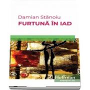 Furtuna in iad de Damian Stanoiu - Colectia Hoffman esential 20