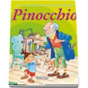 Pinocchio - Cele mai frumoase povesti clasice - Editie ilustrata