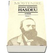 Scrieri. Volumul 1 - Poezii de B. P. Hasdeu - Text ingrijit, studiu introductiv, note si comentarii de Stancu Ilin. Tabel cronologic de I. Oprisan