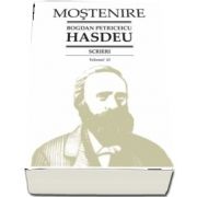 Scrieri. Volumul 15 - Publicistica politica de Bogdan Petriceicu Hasdeu