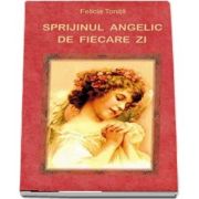 Sprijinul angelic de fiecare zi de Felicia Tonita