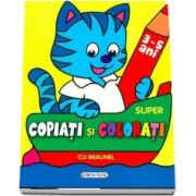 Super copiati si colorati cu Miaunel - 3-5 ani