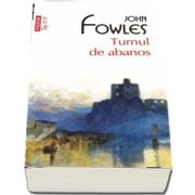 Turnul de abanos de John Fowles - Editie de buzunar Top 10 (Traducere din limba engleza de Livia Deac)
