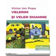 Velerim si Veler Doamne de Victor Ion Popa - Colectia Hoffman esential 20