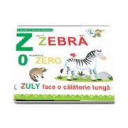 Z de la zebra si 0 numarul zero. Zuly face o calatorie lunga