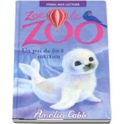 Zoe la zoo (Un pui de foca matasos) de Amelia Cobb