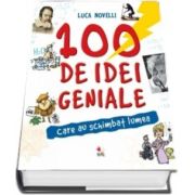 100 de idei geniale care au schimbat lumea