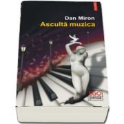 Asculta muzica de Dan Miron - Colectia Ego Proza