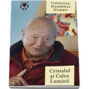 Cristalul si Calea Luminii - Sutra, Tantra si Dzogchen de Namkhai Norbu