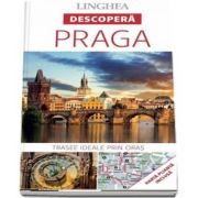 Descopera Praga - Trasee ideale prin oras (Harta plianta inclusa)