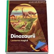 Dinozaruii - Lanterna magica - Primele mele descoperiri