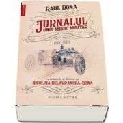 Jurnalul unui medic militar, 1917-1918. Cu acuarele si desene de Niculina Delavrancea Dona de Raul Dona