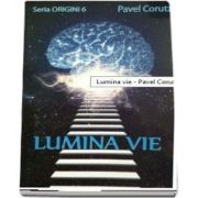 Pavel Corut, Lumina vie - Seria Origini 6