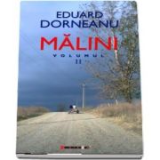 Malini (volumul II) de Eduard Dorneanu