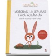 Louison Nielman - Motoras, un iepuras fara astampar - Poveste terapeutica. Invata sa te concentrezi! (Colectia Micul Zen)