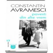 Povestiri din alte vremi de Constantin Avramescu