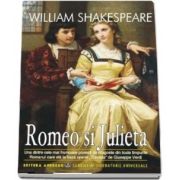 Romeo si Julieta de William Shakespeare - Editie ilustrata, colectia Clasici ai literaturii universale (Cu desene de H. C. Seloust)