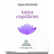 Taina copilariei de Maria Montessori