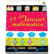 99 de jocuri matematice de Sarah Khan (Editie ilustrata)