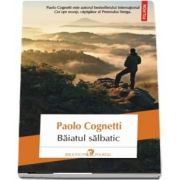 Baiatul salbatic de Paolo Cognetti (Traducere din limba italiana de Corina Anton)