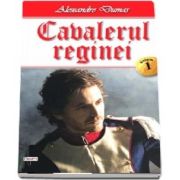 Cavalerul reginei, volumul 1 de Alexandre Dumas