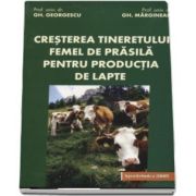 Cresterea tineretului femel de prasila pentru productia de lapte de Gheorghe Georgescu