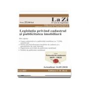 Legislatia privind cadastrul si publicitatea imobiliara. Cod 663. Actualizat la 14. 05. 2018 (Cadastrul din perspectiva profesionistului)