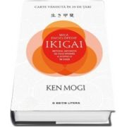 Mica enciclopedie Ikigai. Metoda japoneza de descoperire a scopului in viata - Ken Mogi (Editie Hardcover)