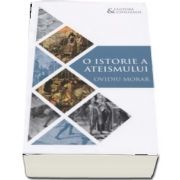 O istorie a ateismului de Ovidiu Morar