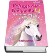 Printesele din Ponilandoa - O prietena magica - Chloe Ryder