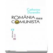 Romania mea comunista (Catherine Durandin)