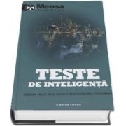 Teste de inteligenta - Exercitii, puzzle-uri si sfaturi pentru maximizarea puterii mintii (Mensa The High IQ Society)