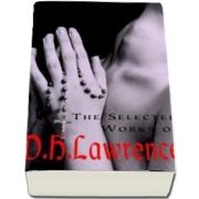 The Selected Works of D. H. Lawrence - D. H. Lawrence