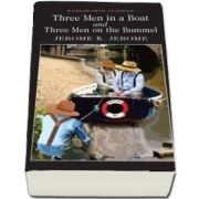 Three Men in a Boat & Three Men on the Bummel: To Say Nothing of the Dog (Jerome K. Jerome)