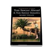 Tom Sawyer Abroad & Tom Sawyer, Detective (Mark Twain)