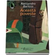 Aceasta poveste de Alessandro Baricco (Traducere de de Mara Chiritescu si Cerasela Barbone)