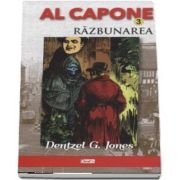 Al Capone, volumul 3 - Razbunarea - Dentzel G. Jones