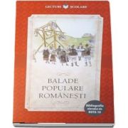 Balade populare romanesti. Bibliografia elevului de Nota 10