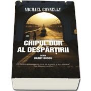 Chipul dur al despartirii de Michael Connelly (Seria Harry Bosch)