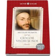 Ciocoii vechi si noi. Bibliografia elevului de Nota 10 de Nicolae Filimon